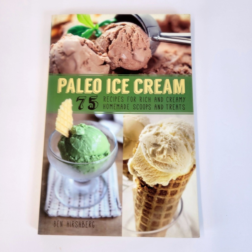 Paleo Ice Cream 75 Recipes Cookbook Ben Hirshberg Paperback Book Ulysses Press